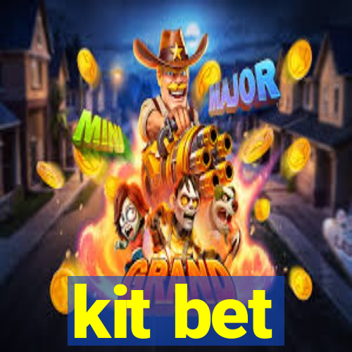 kit bet