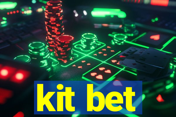 kit bet