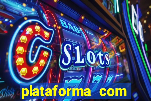 plataforma com b么nus de cadastro