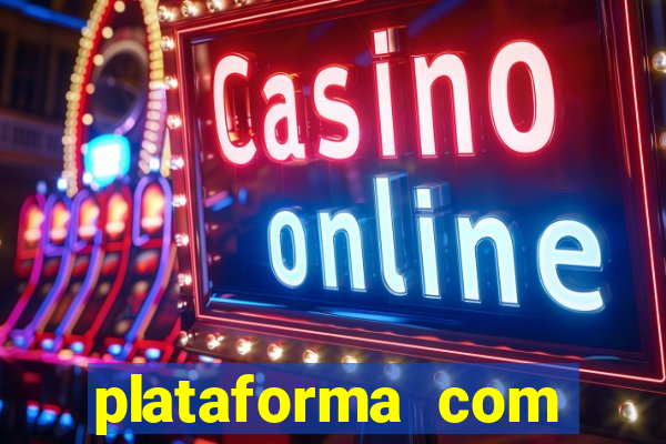 plataforma com b么nus de cadastro