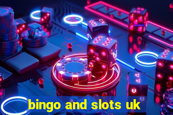 bingo and slots uk