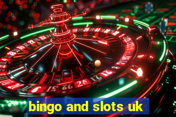 bingo and slots uk