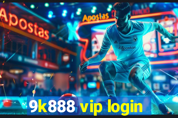 9k888 vip login