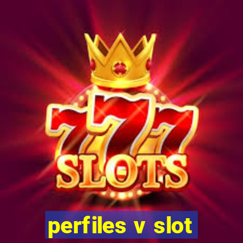 perfiles v slot