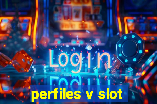 perfiles v slot