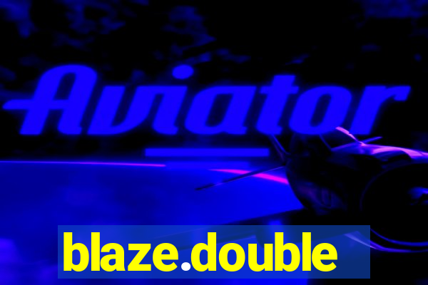 blaze.double