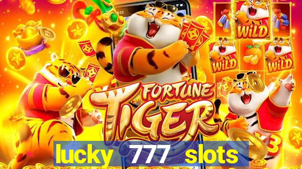 lucky 777 slots real money