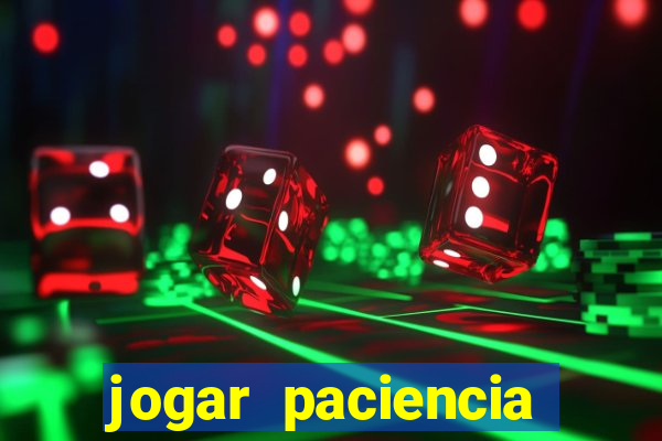 jogar paciencia haja paciencia