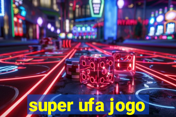 super ufa jogo