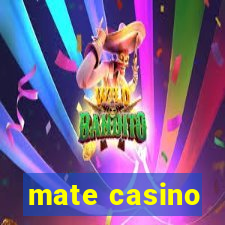 mate casino