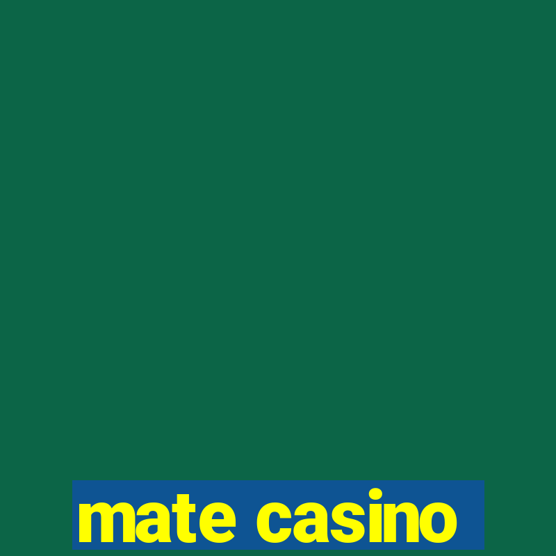 mate casino