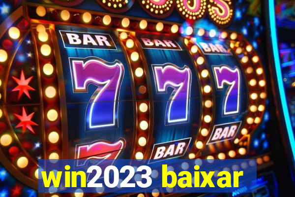 win2023 baixar