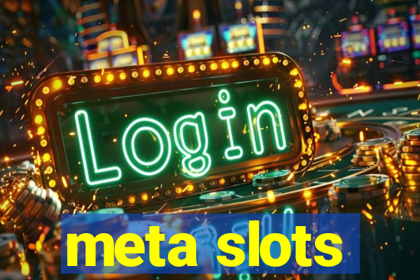 meta slots