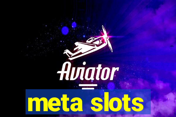 meta slots