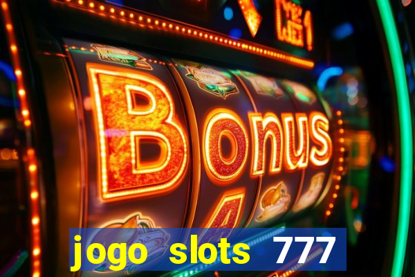 jogo slots 777 paga mesmo