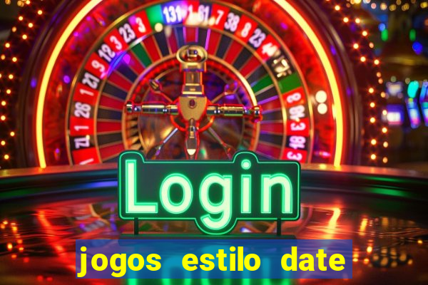 jogos estilo date ariane para android