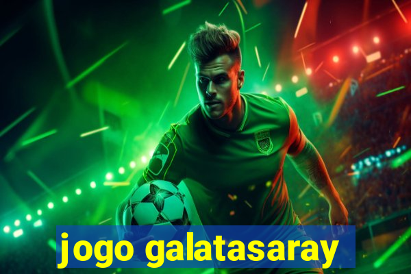 jogo galatasaray