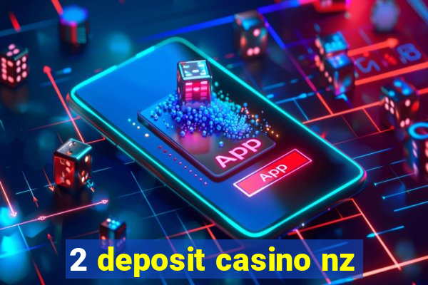 2 deposit casino nz