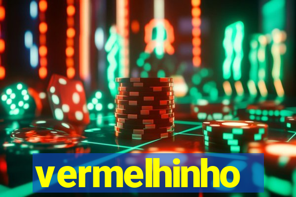 vermelhinho valen莽a 2024