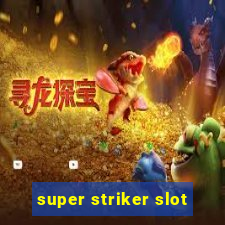 super striker slot