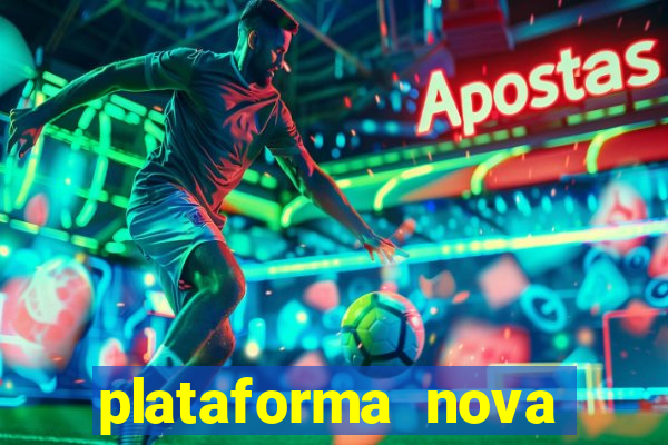 plataforma nova pagando no cadastro casino