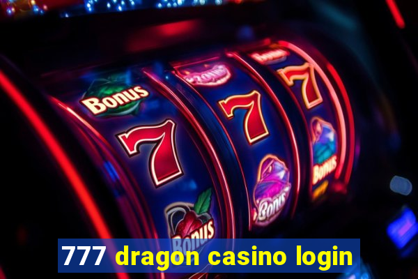 777 dragon casino login