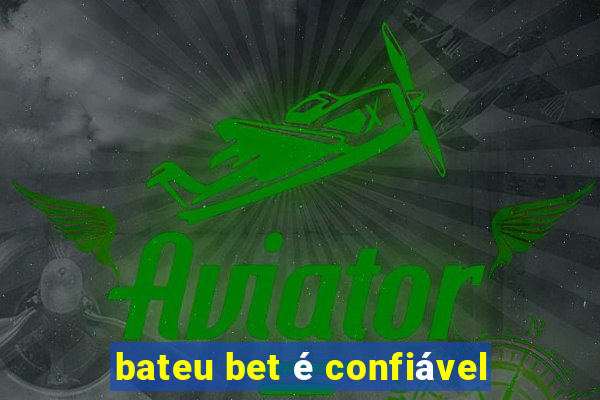 bateu bet é confiável