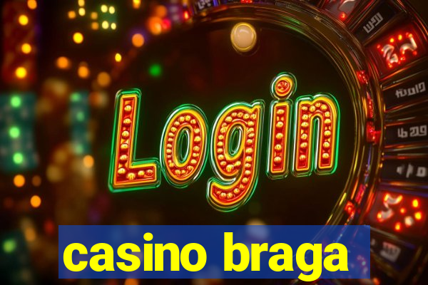 casino braga