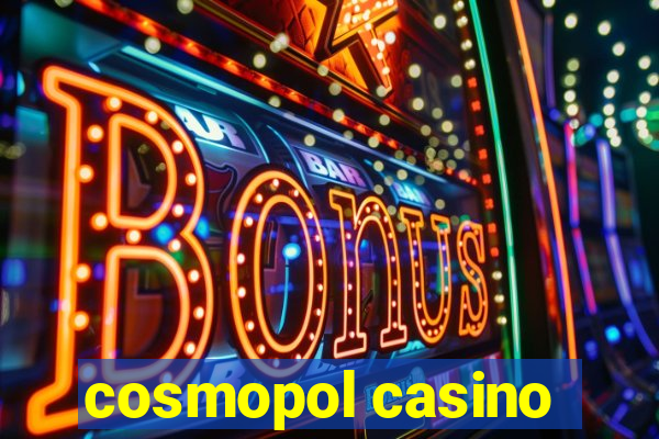 cosmopol casino