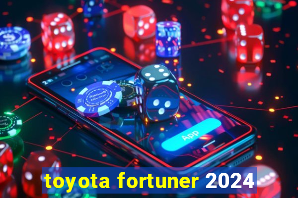 toyota fortuner 2024