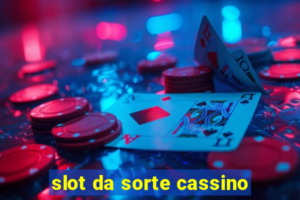 slot da sorte cassino