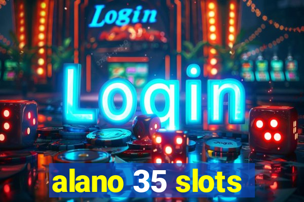 alano 35 slots