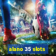 alano 35 slots