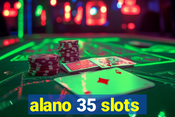 alano 35 slots