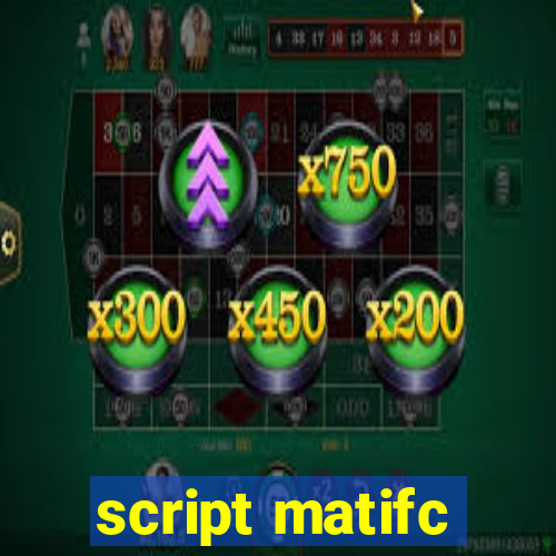 script matifc