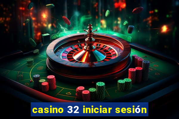 casino 32 iniciar sesión