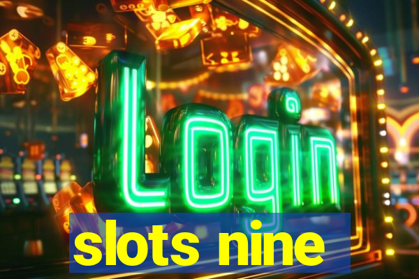 slots nine