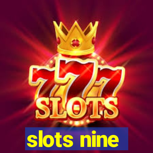 slots nine