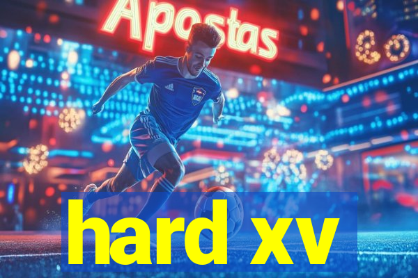 hard xv