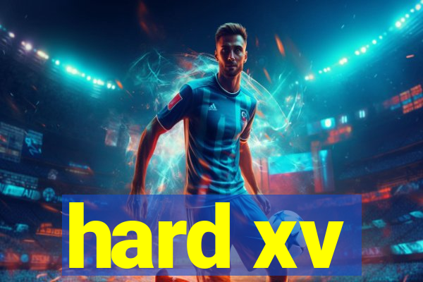 hard xv