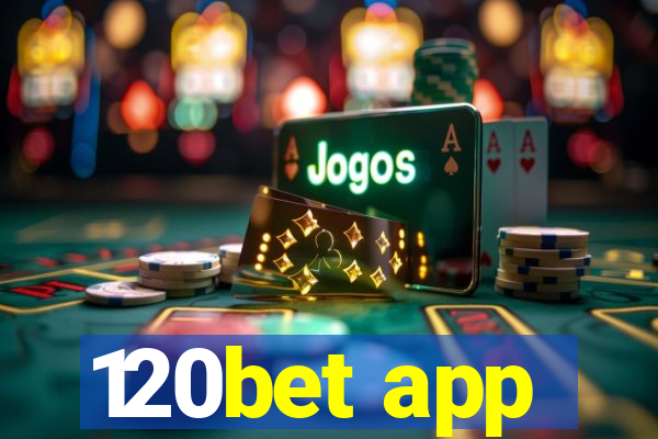 120bet app