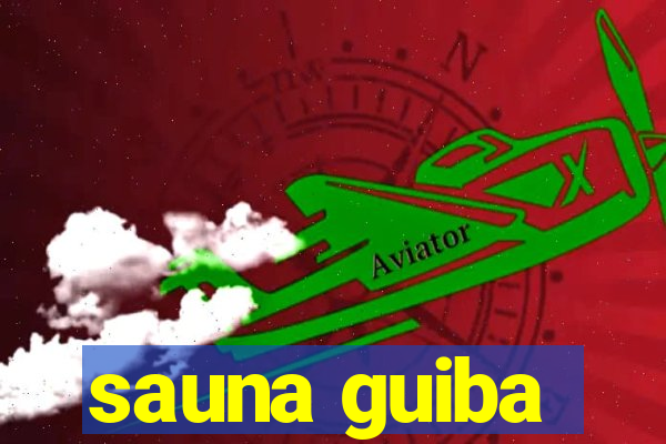 sauna guiba