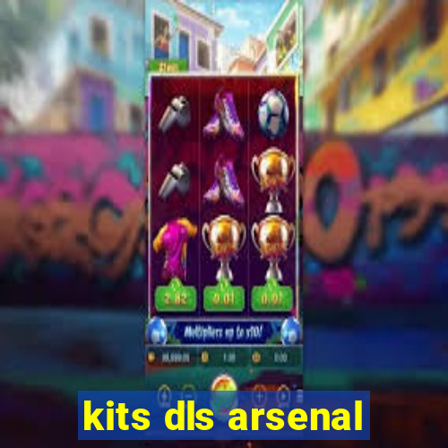 kits dls arsenal