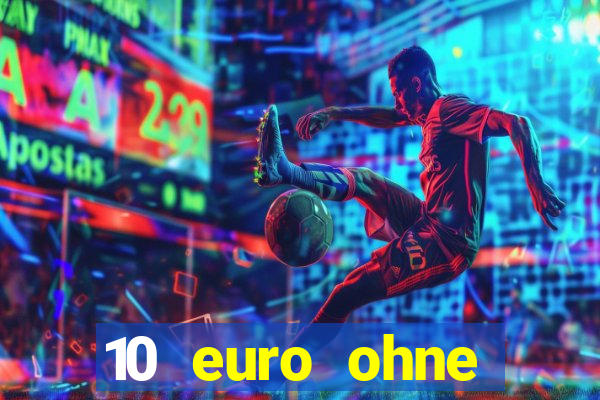 10 euro ohne einzahlung casino 2021