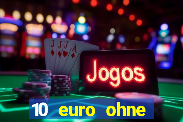 10 euro ohne einzahlung casino 2021