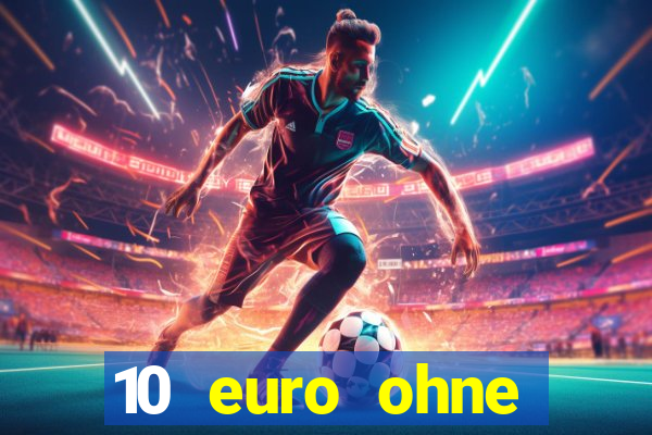 10 euro ohne einzahlung casino 2021