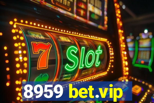 8959 bet.vip