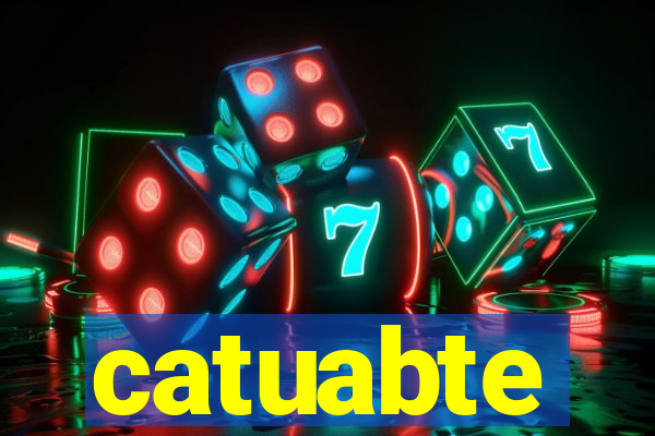 catuabte