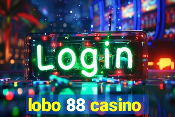 lobo 88 casino