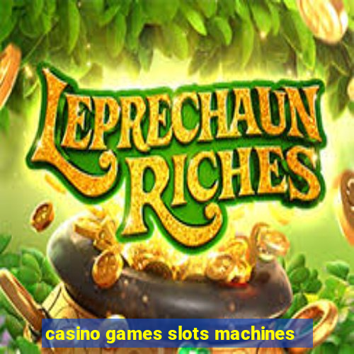 casino games slots machines